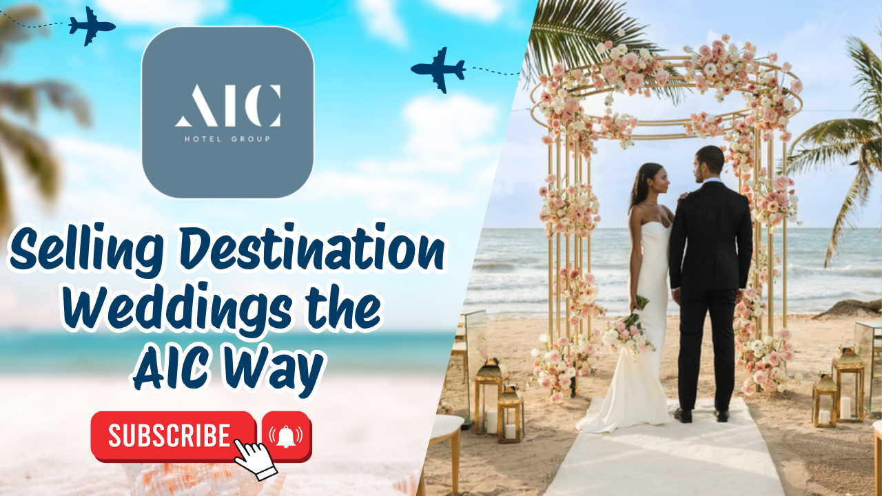 Selling Destination Weddings the AIC Way